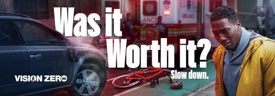 The city's new Vision Zero ad campaign reminds drivers that it's never a good idea to speed.